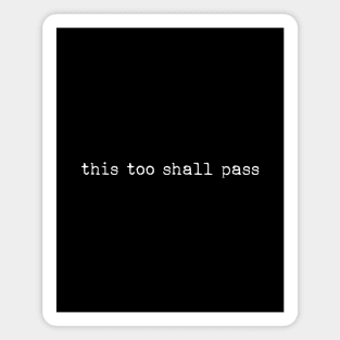 This too shall pass Magnet